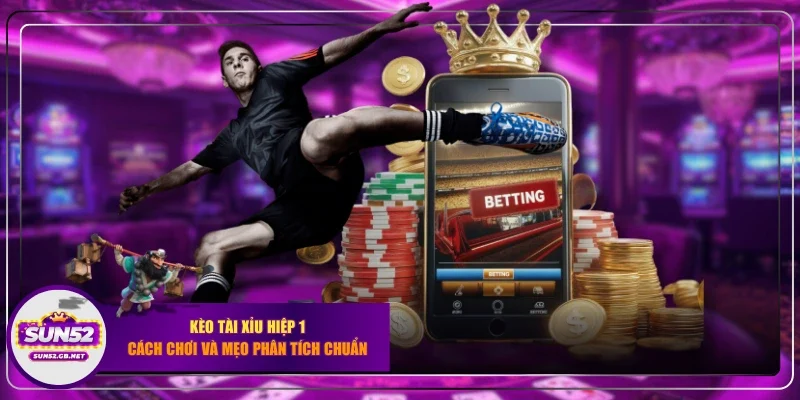 Kèo tài xỉu hiệp 1