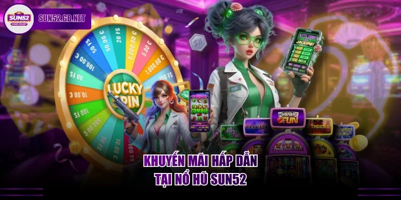 Khuyến mãi hấp dẫn tại nổ hũ Sun52