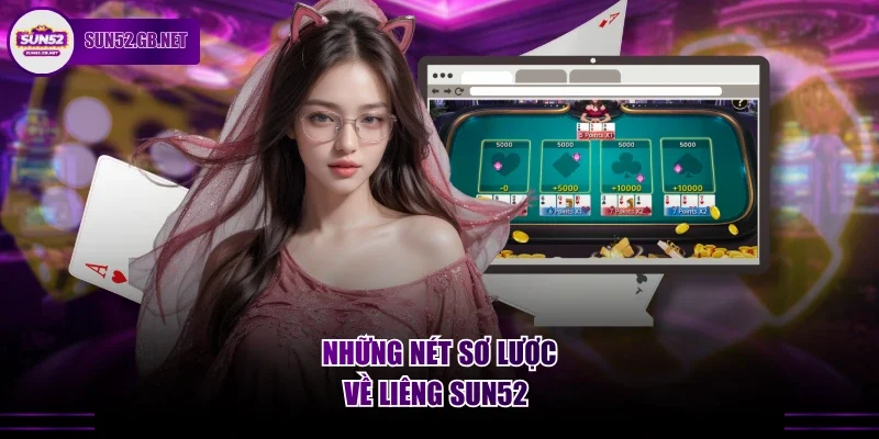 Những nét sơ lược về liêng Sun52