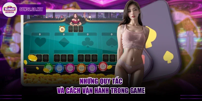 Những quy tắc và cách vận hành trong game