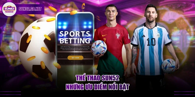 Thể thao Sun52 & những ưu điểm nổi bật