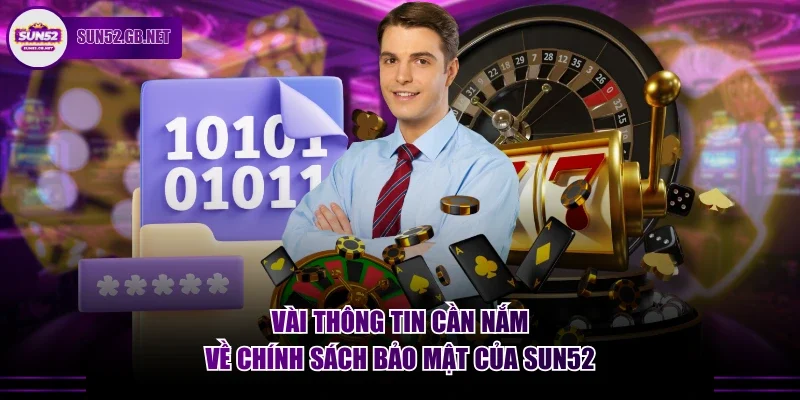 Vài thông tin cần nắm về chính sách bảo mật của Sun52
